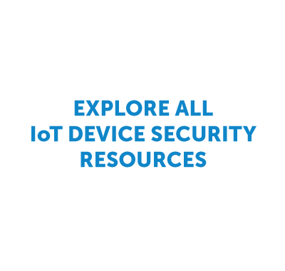explore all iot device security resources