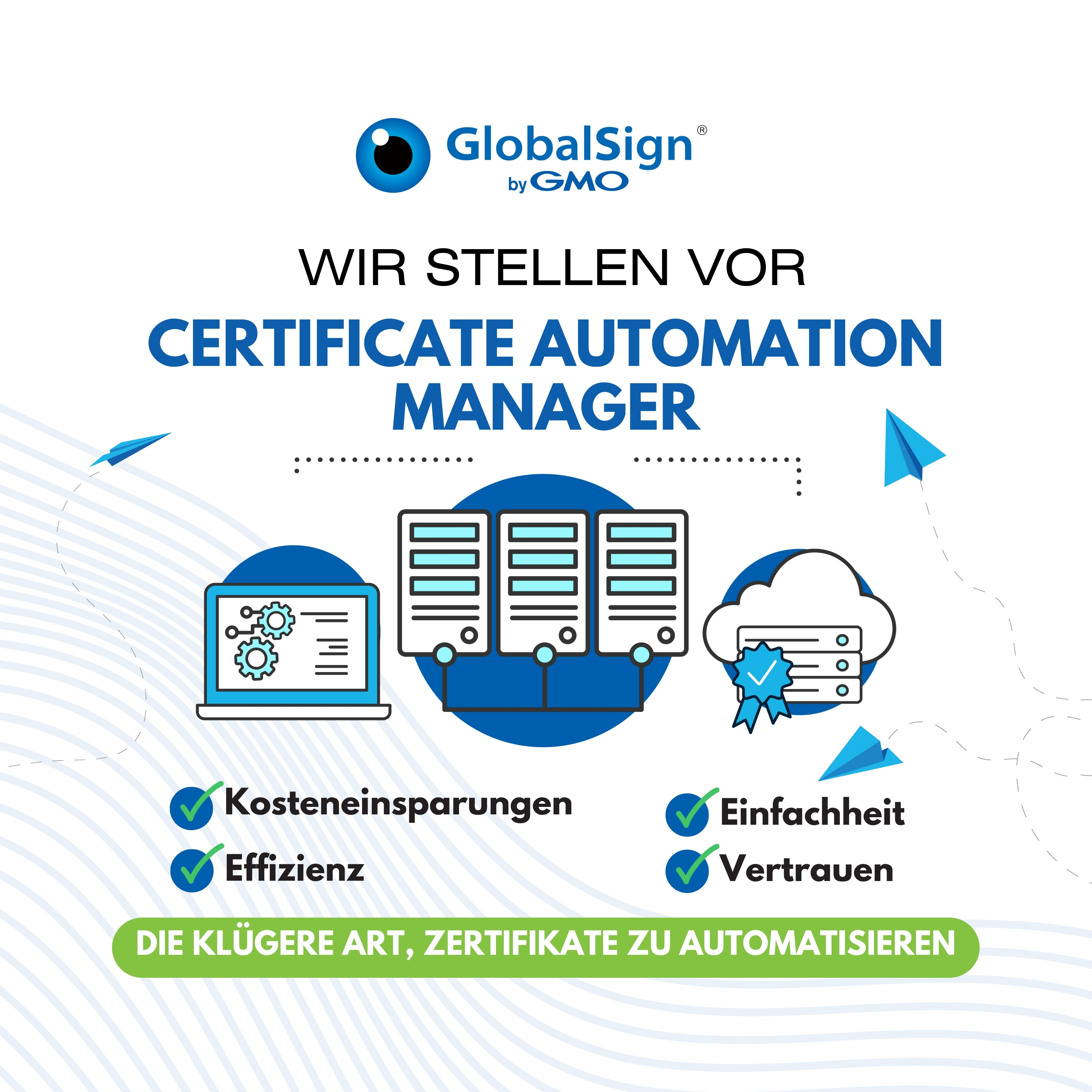 GMO GlobalSign präsentiert den Certificate Automation Manager