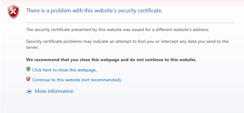 Internet Explorer: ‘The security certificate presented by this website was issues for a different website’s address. Security certificate problems may indicate an attempt to fool you or intercept any data you send to the server.’
