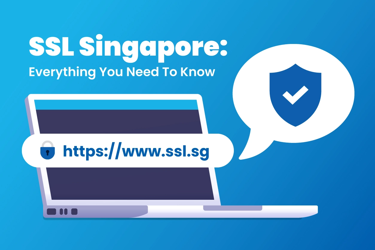 SSL Singapore: What do I need to know?