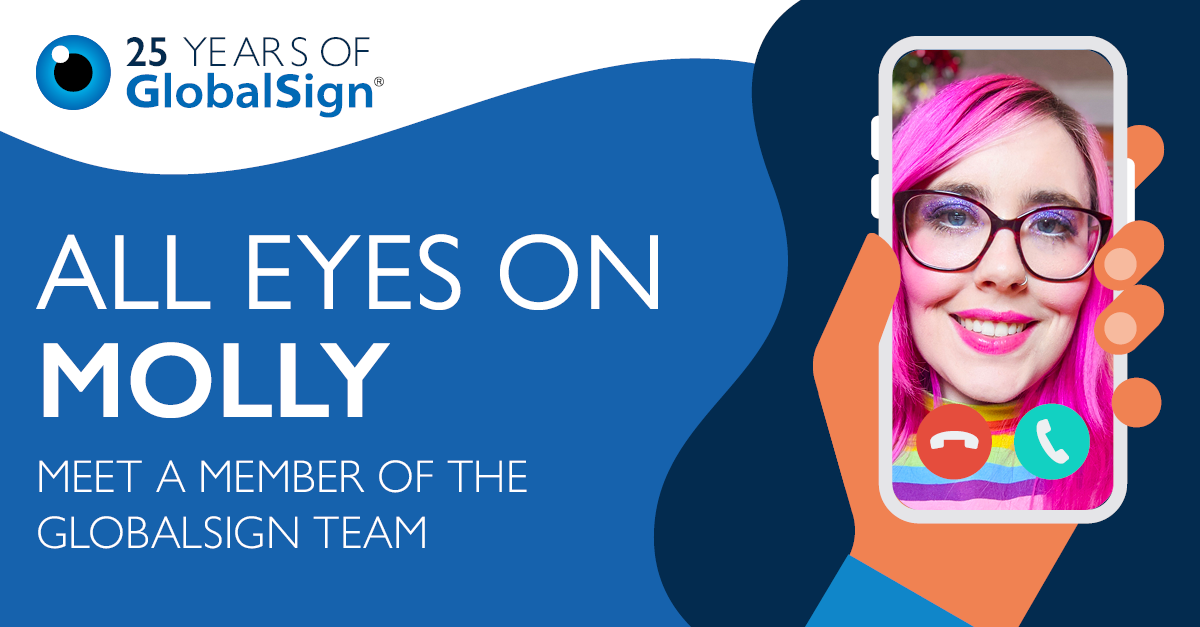 Celebrating 25 Years of GlobalSign - All Eyes on Molly